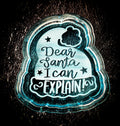 Dear Santa I Can Explain